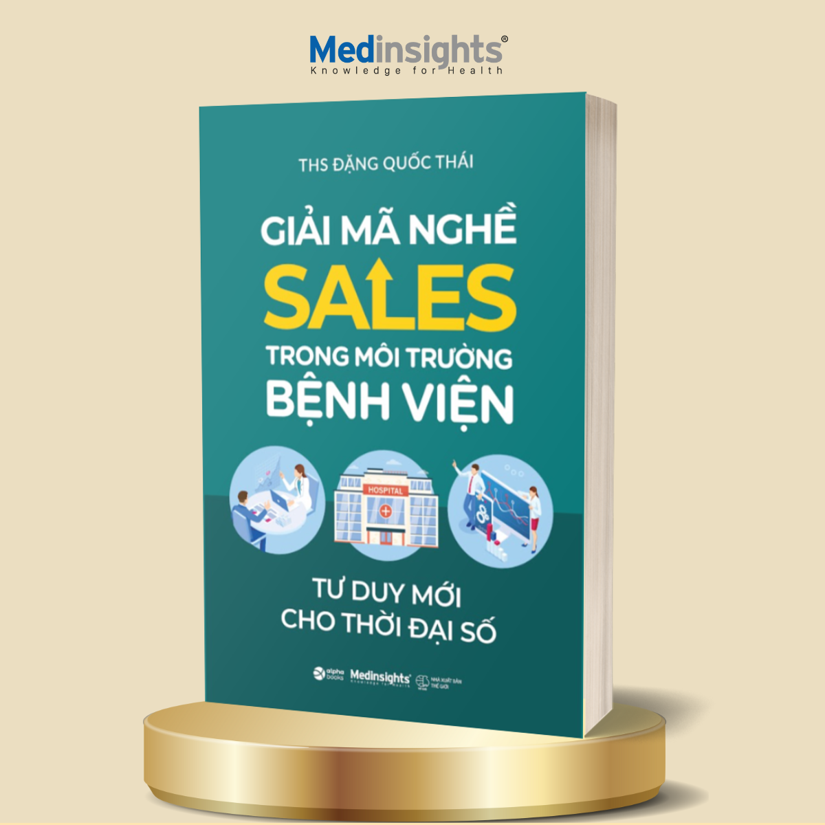 Giải Mã Nghề Sales Trong Môi Trường Bệnh Viện - Tư Duy Mới Cho Thời Đại Số